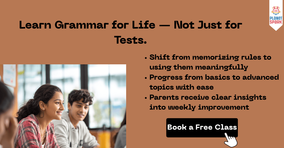 "Master grammar, master communication!" Enroll in PlanetSpark’s English Grammar Course and learn grammar through fun, interactive, and usage-based lessons.