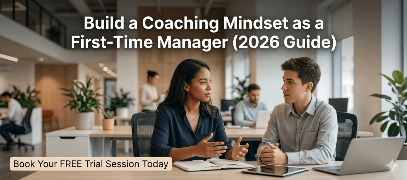 Build a Coaching Mindset as a First-Time Manager (2026 Guide).png