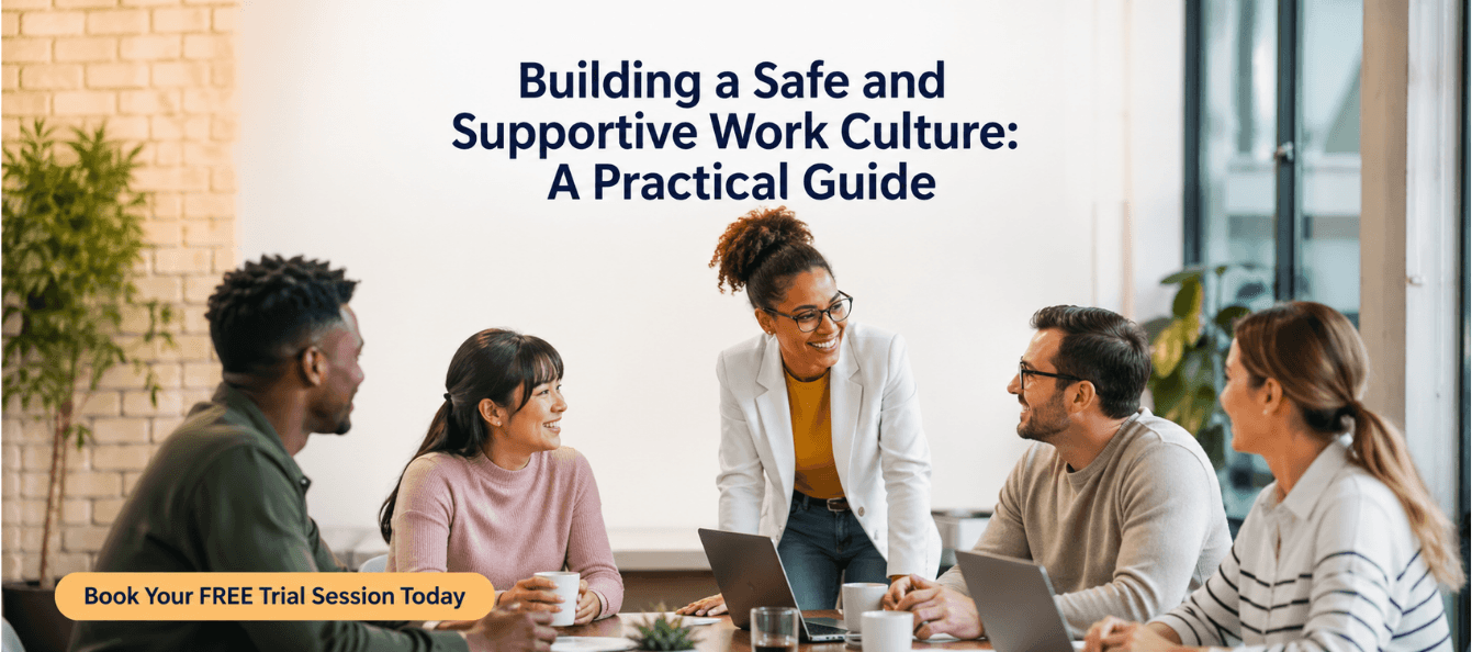 Building a Safe and Supportive Work Culture_ A Practical Guide.png