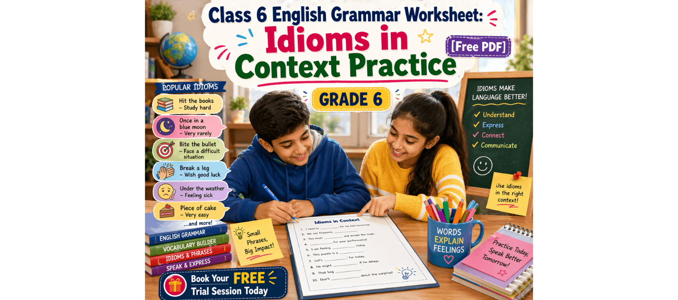 Class 6 English Grammar Worksheet Idioms in Context Practice [Free PDF].png
