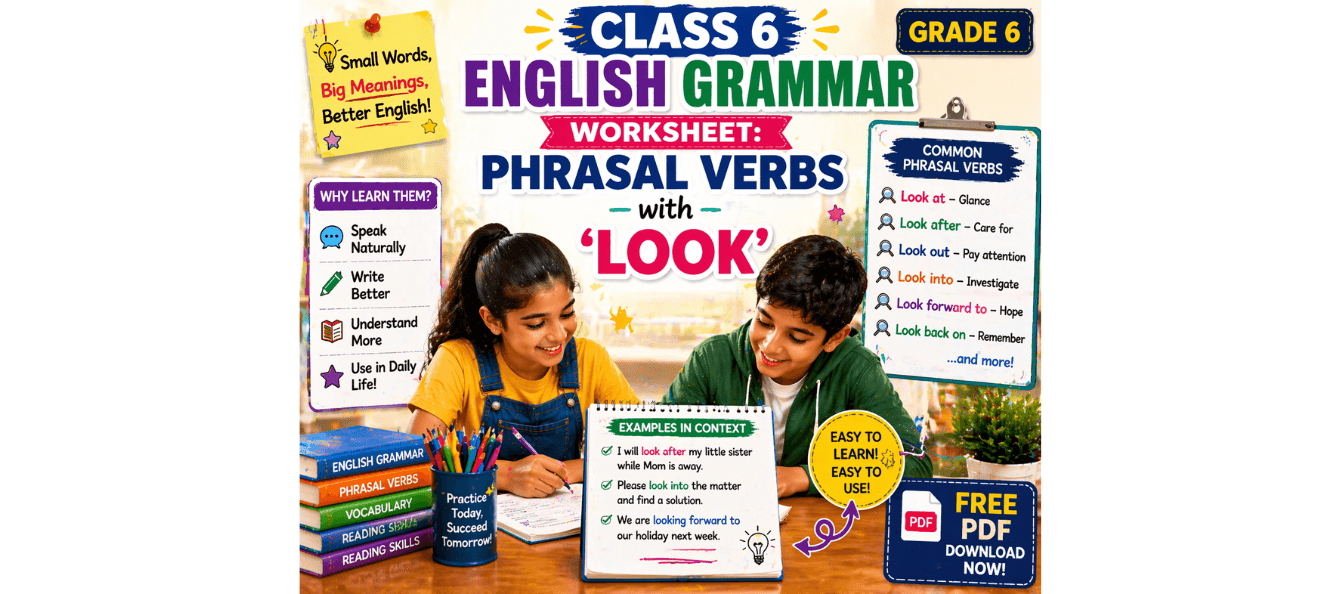 Class 6 English Grammar Worksheet Phrasal Verbs with 'Look' [Free PDF].png