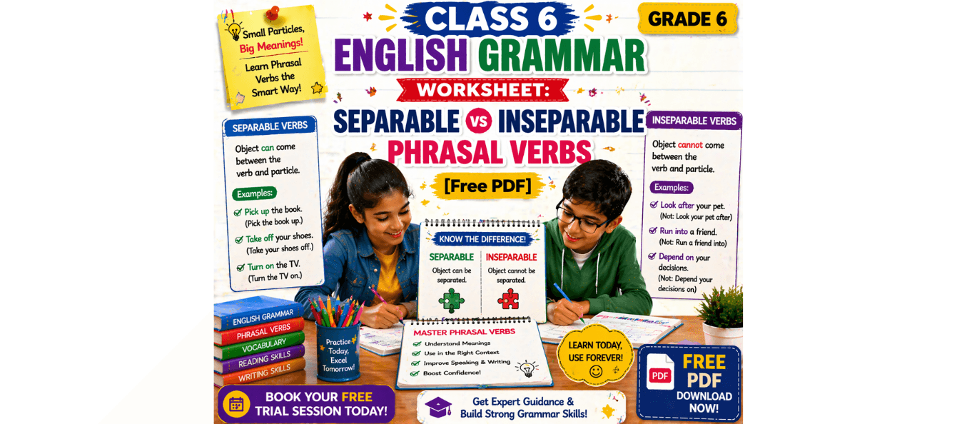 Class 6 English Grammar Worksheet Separable vs Inseparable Phrasal Verbs [Free PDF].png
