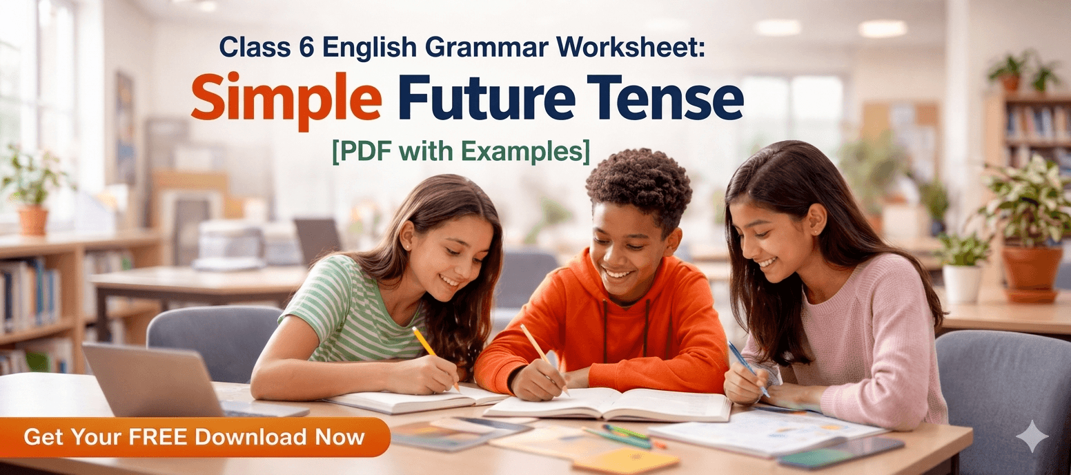 Class 6 English Grammar Worksheet: Simple Future Tense [PDF with Examples].png
