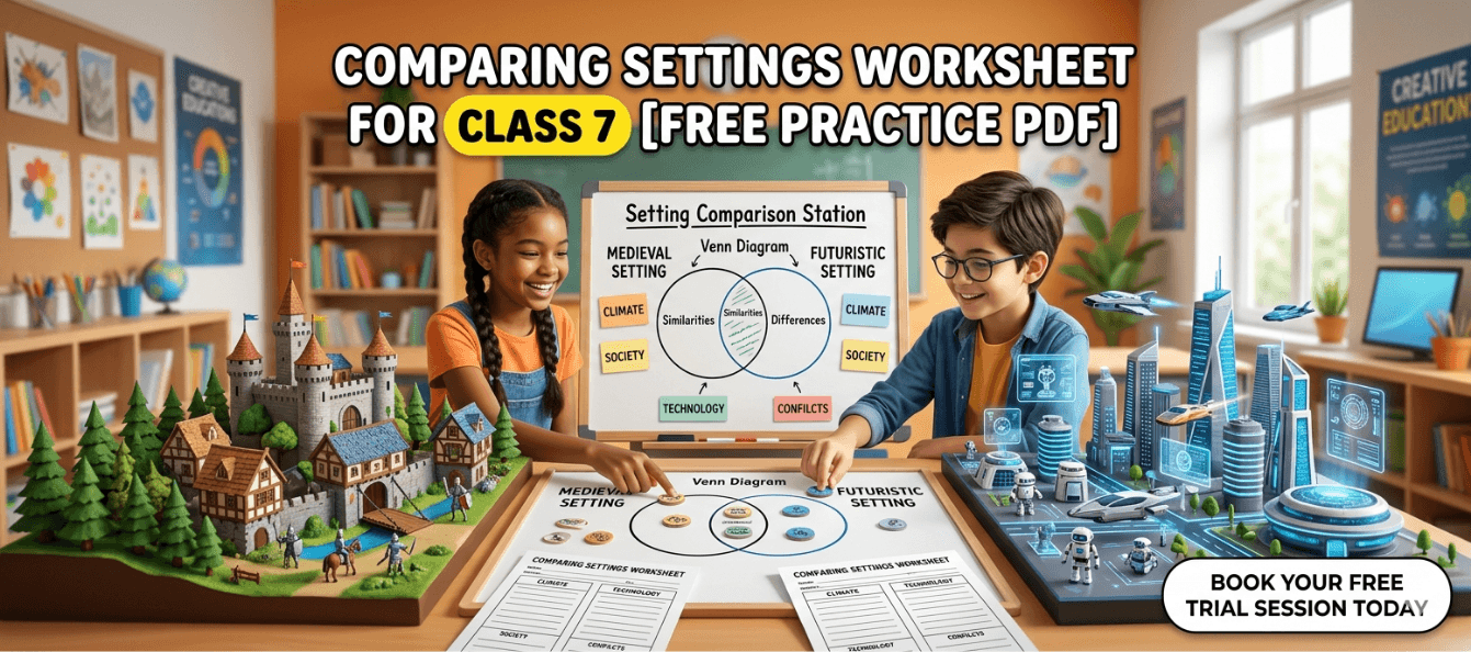 Comparing Settings Worksheet for Class 7 [Free Practice PDF].png