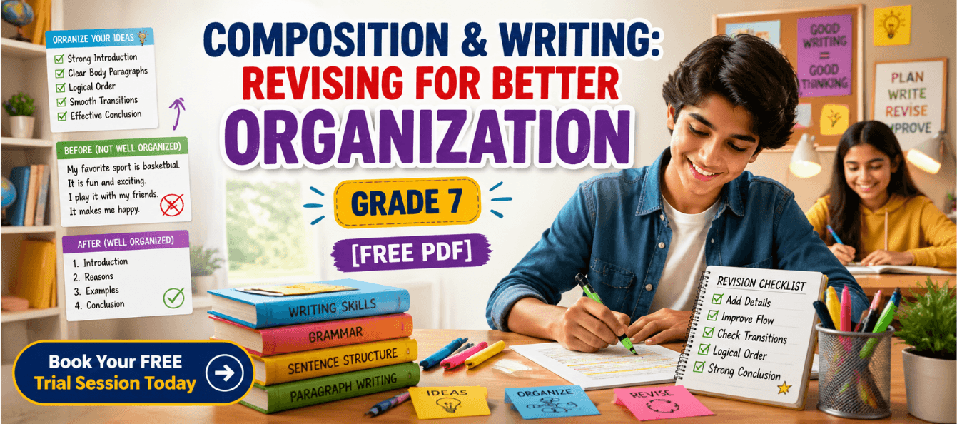 Grade 7 Composition & Writing Revising for Better Organization [Free PDF].png