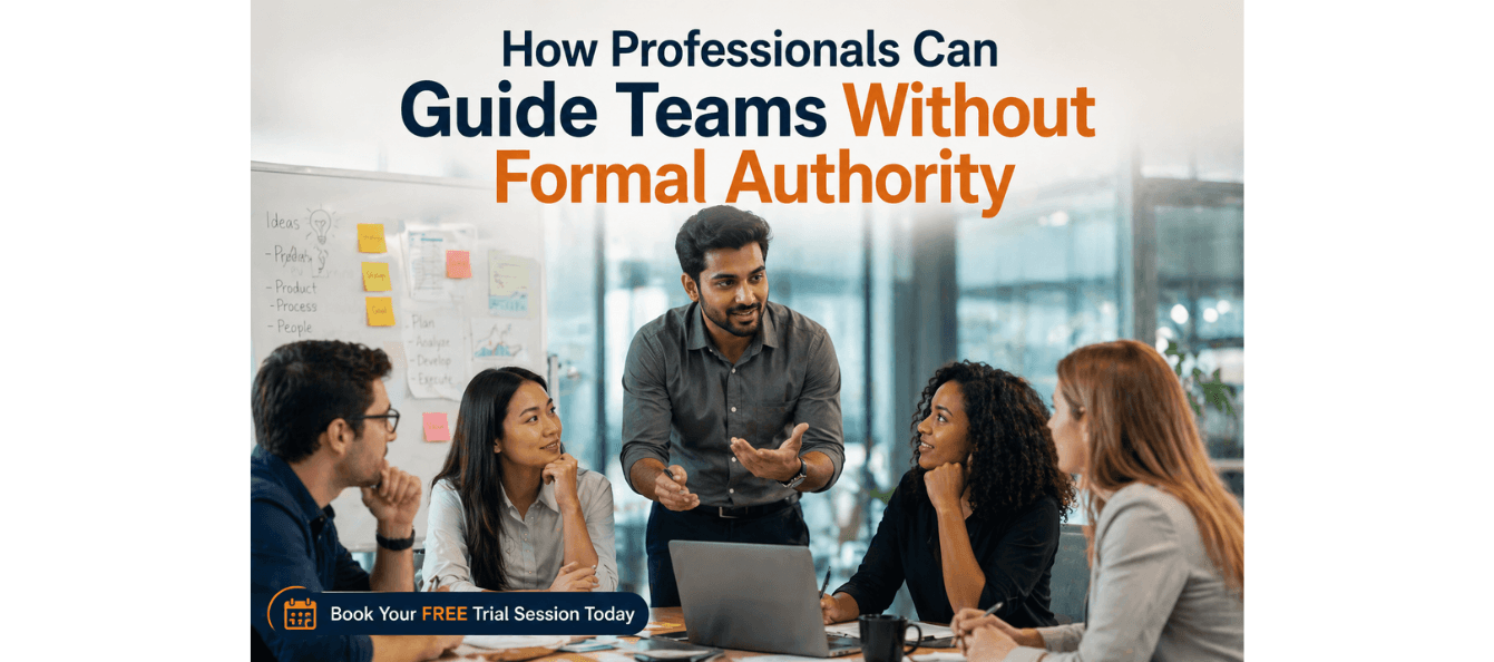 How Professionals Can Guide Teams Without Formal Authority.png