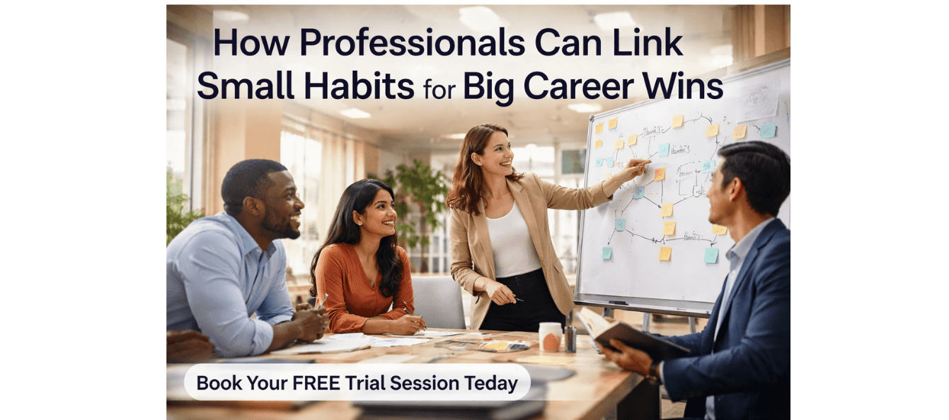 How Professionals Can Link Small Habits for Big Career Wins.png
