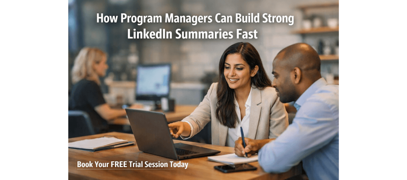 How Program Managers Can Build Strong LinkedIn Summaries Fast.png