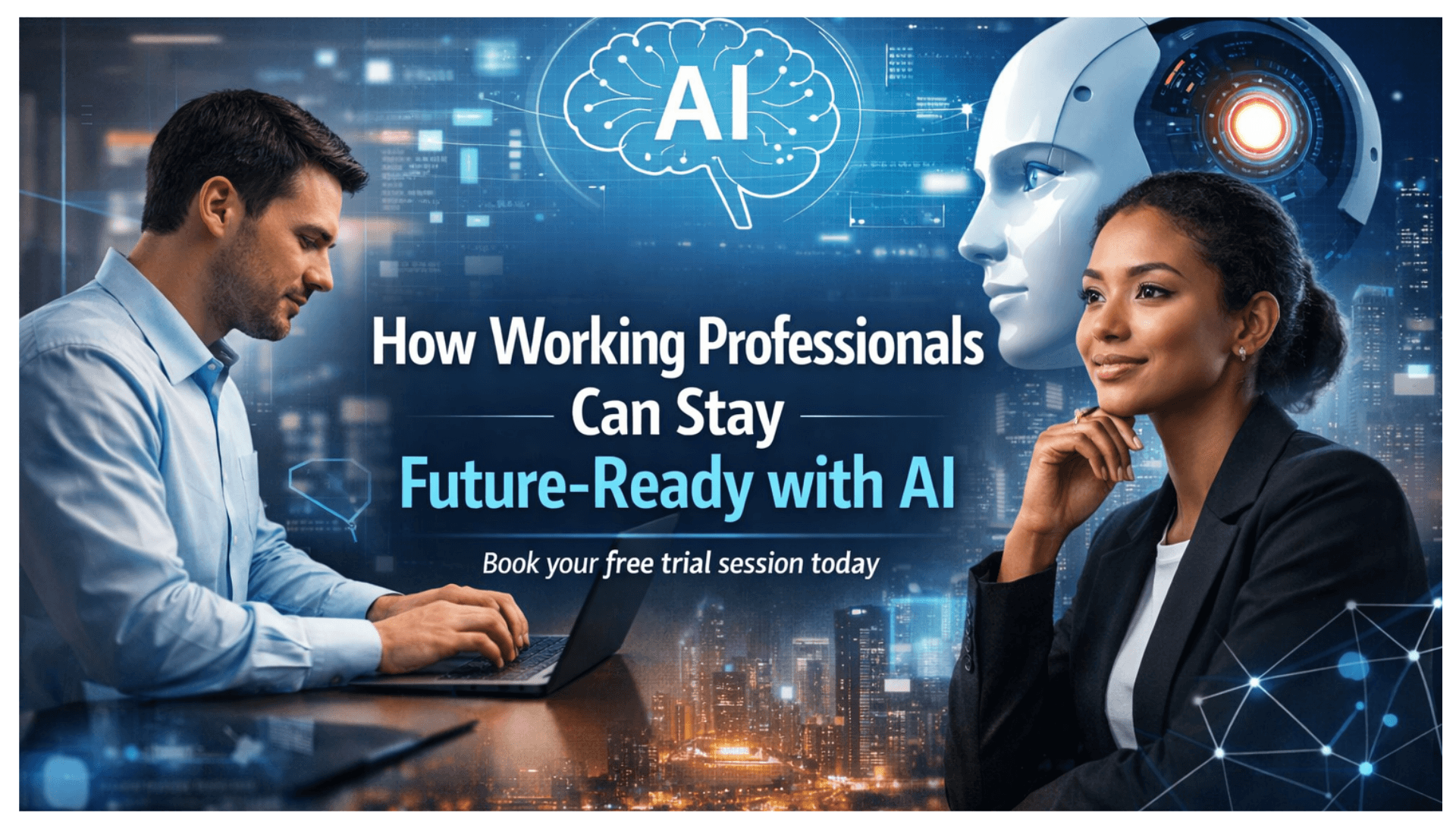 How Working Professionals Can Stay Future-Ready with AI.png