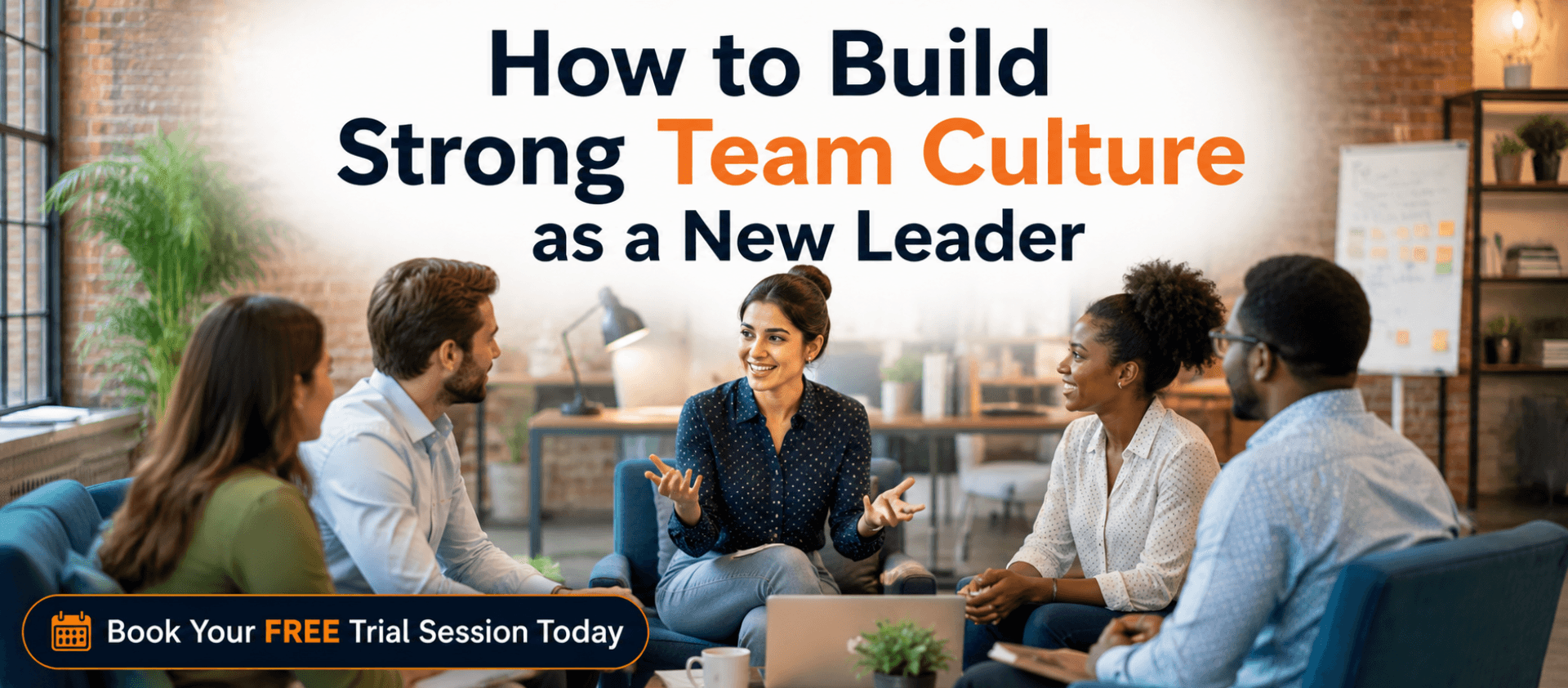 How to Build Strong Team Culture as a New Leader.png