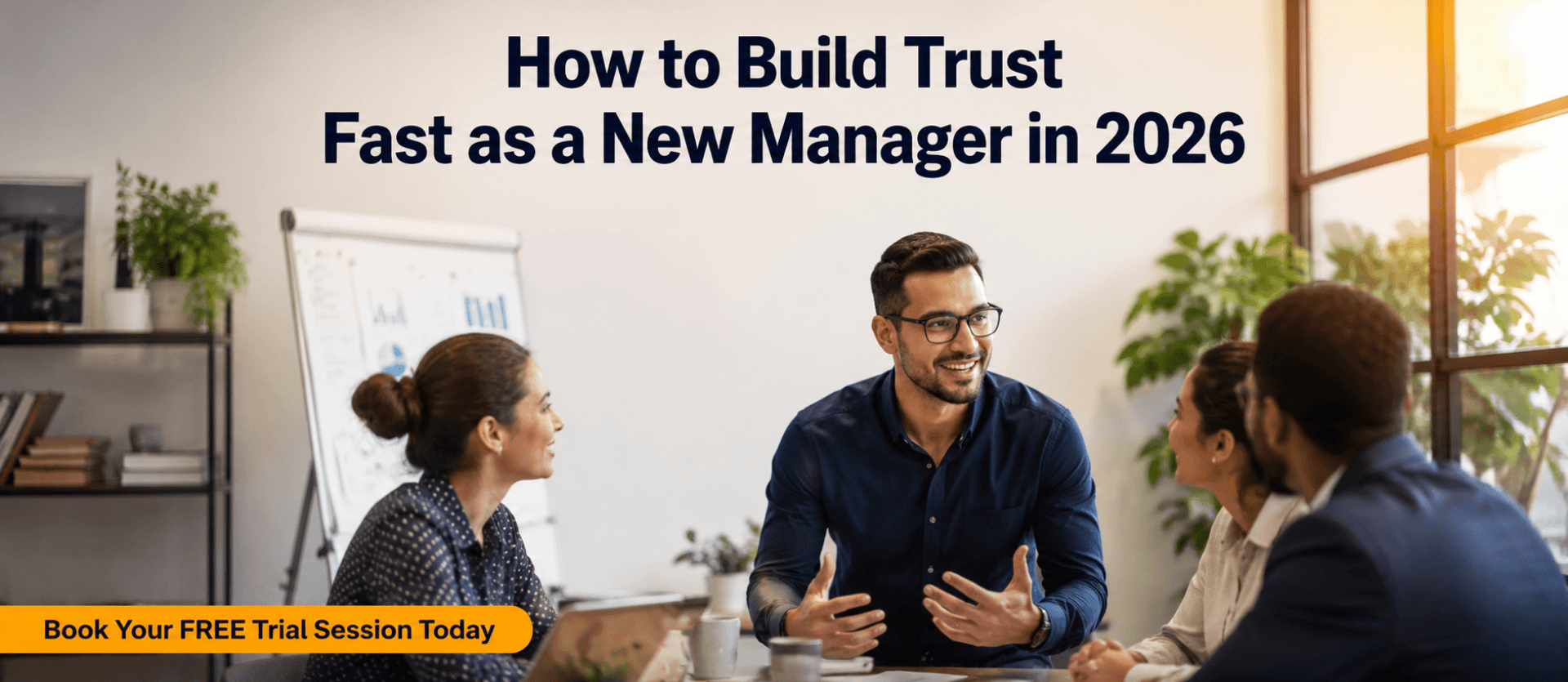 How to Build Trust Fast as a New Manager in 2026.png