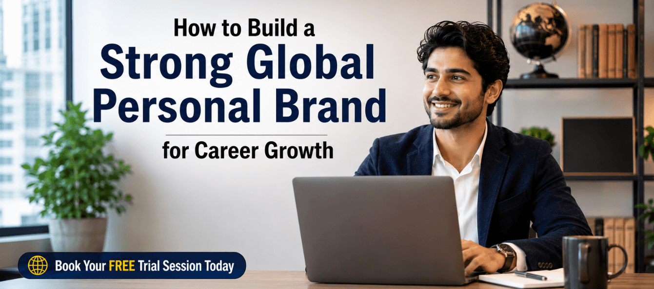 How to Build a Strong Global Personal Brand for Career Growth.png
