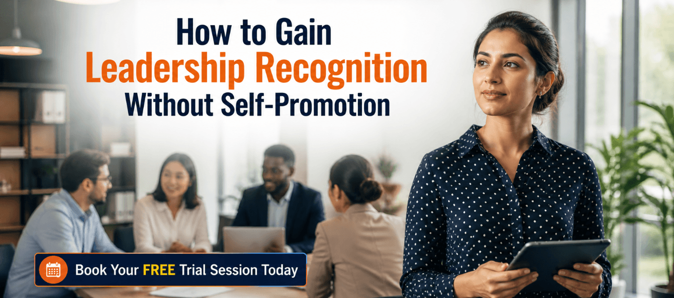 How to Gain Leadership Recognition Without Self-Promotion.png