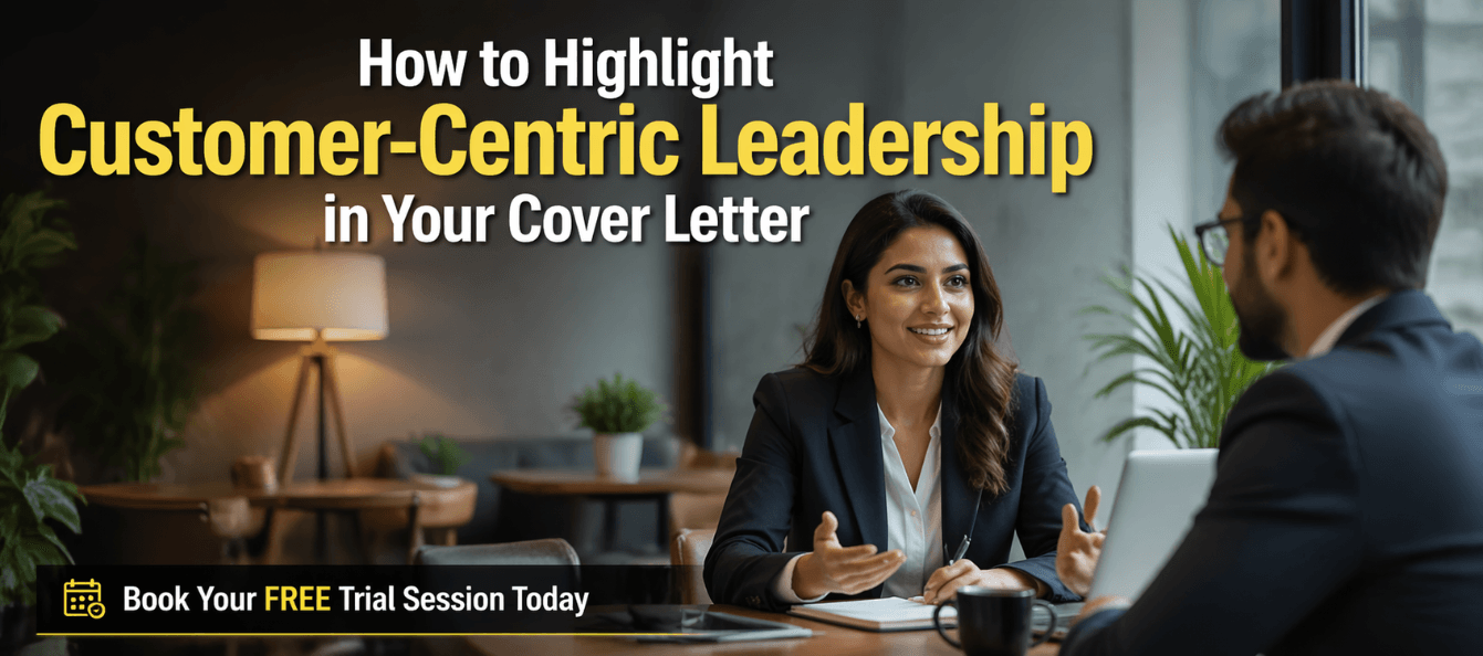 How to Highlight Customer-Centric Leadership in Your Cover Letter.png