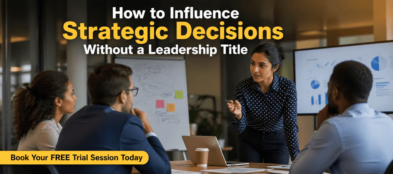 How to Influence Strategic Decisions Without a Leadership Title.png