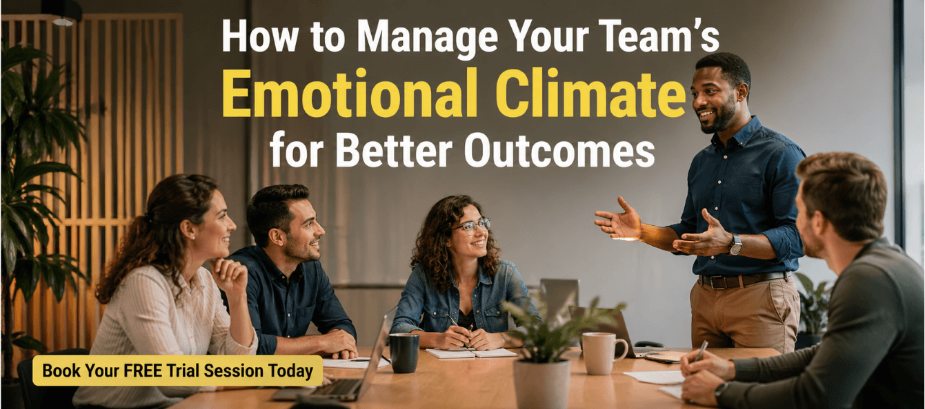 How to Manage Your Team’s Emotional Climate for Better Outcomes.png