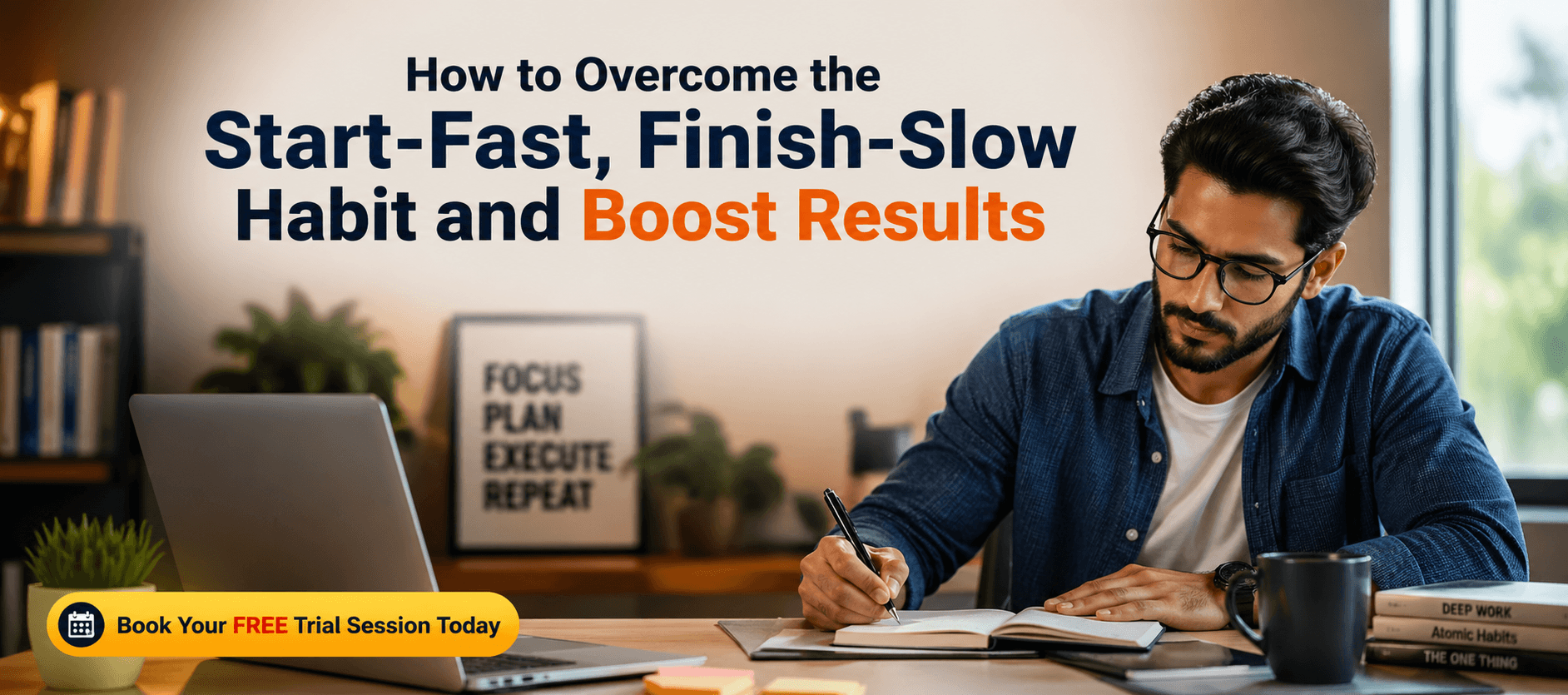 How to Overcome the Start-Fast, Finish-Slow Habit and Boost Results.png