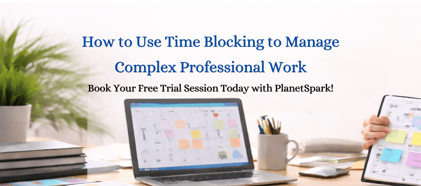 How to Use Time Blocking to Manage Complex Professional Work.png