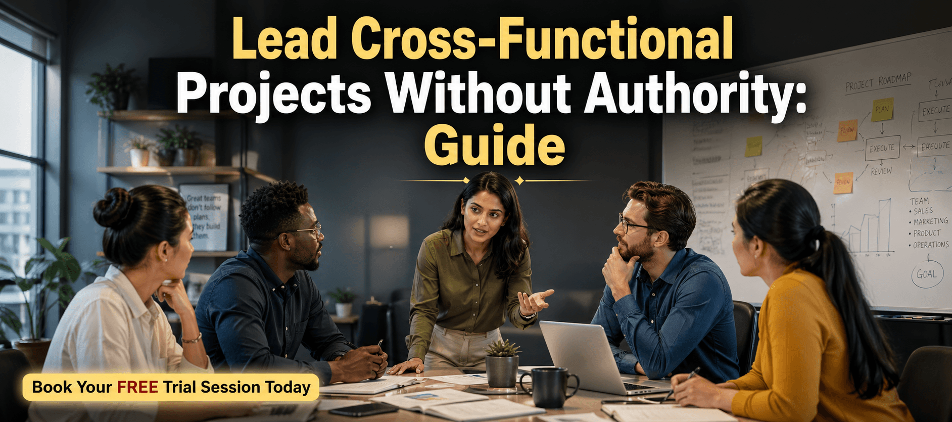 Lead Cross-Functional Projects Without Authority Guide.png