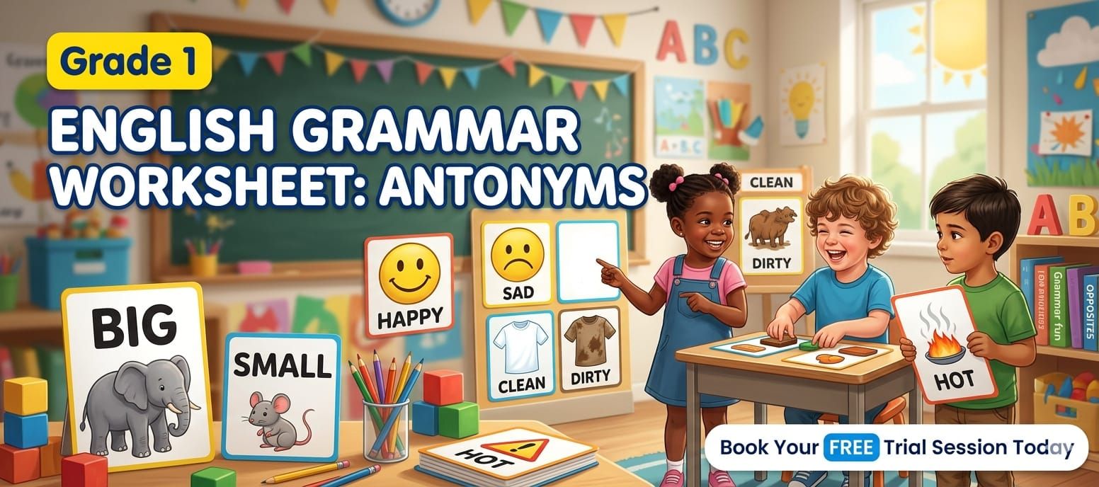 Learn Opposite Words with Class 1 Grammar Worksheets.jpeg