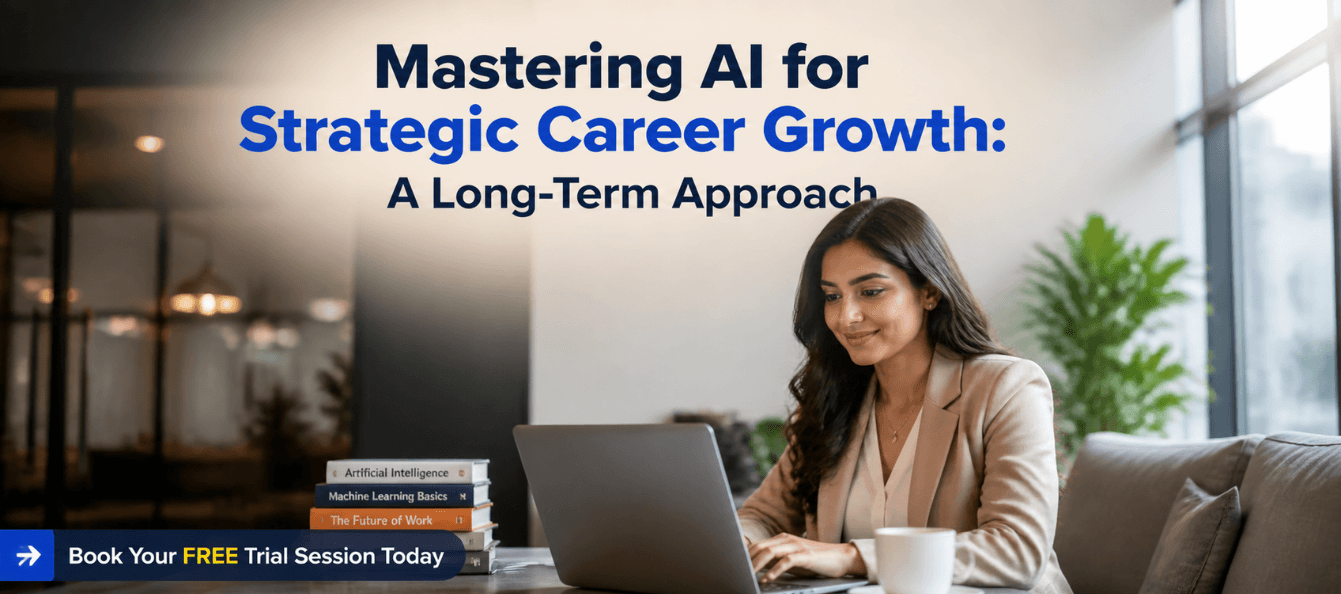 Mastering AI for Strategic Career Growth_A Long-Term Approach.png