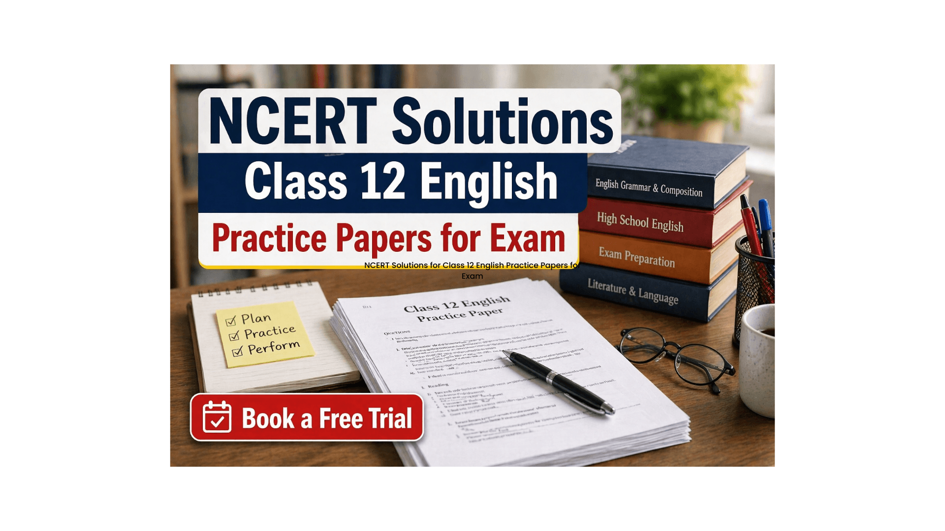 NCERT Solutions for Class 12 English Practice Papers for Exam.png