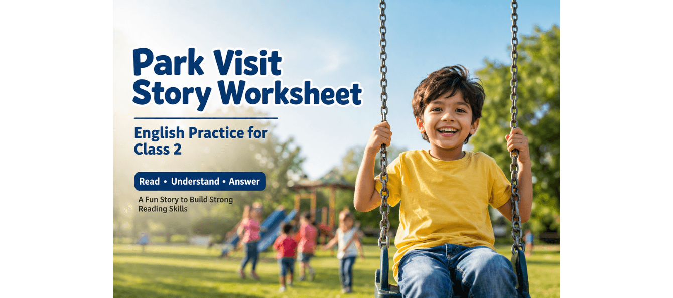 Park Visit Story Worksheet English Practice for Class 2.png