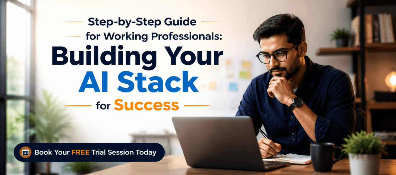 Step-by-Step Guide for Working Professionals Building Your AI Stack for Success.png