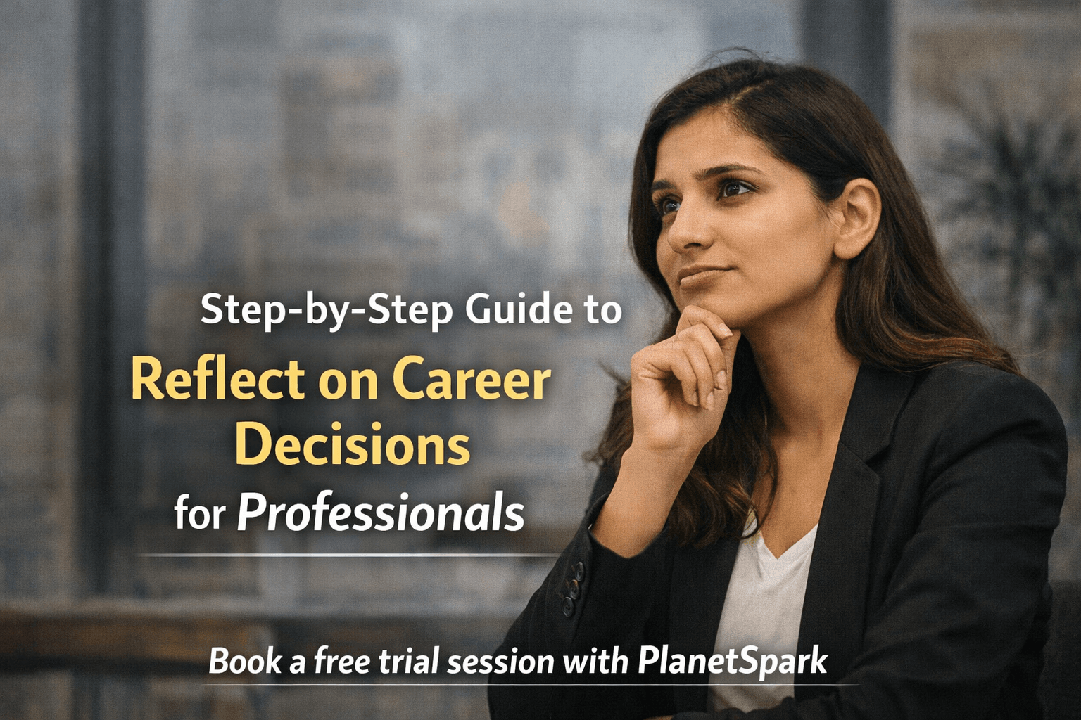 Step-by-Step Guide to Reflect on Career Decisions for Professionals.png