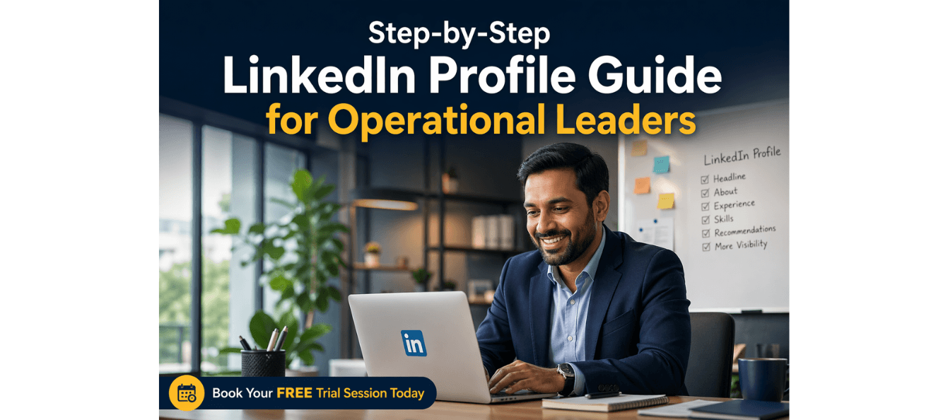Step-by-Step LinkedIn Profile Guide for Operational Leaders.png