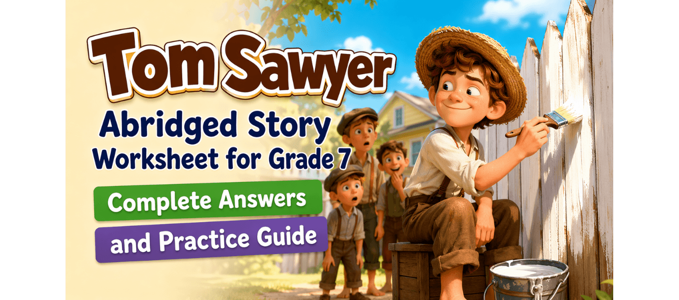 Tom Sawyer Abridged Story Worksheet for Grade 7 Practice.png