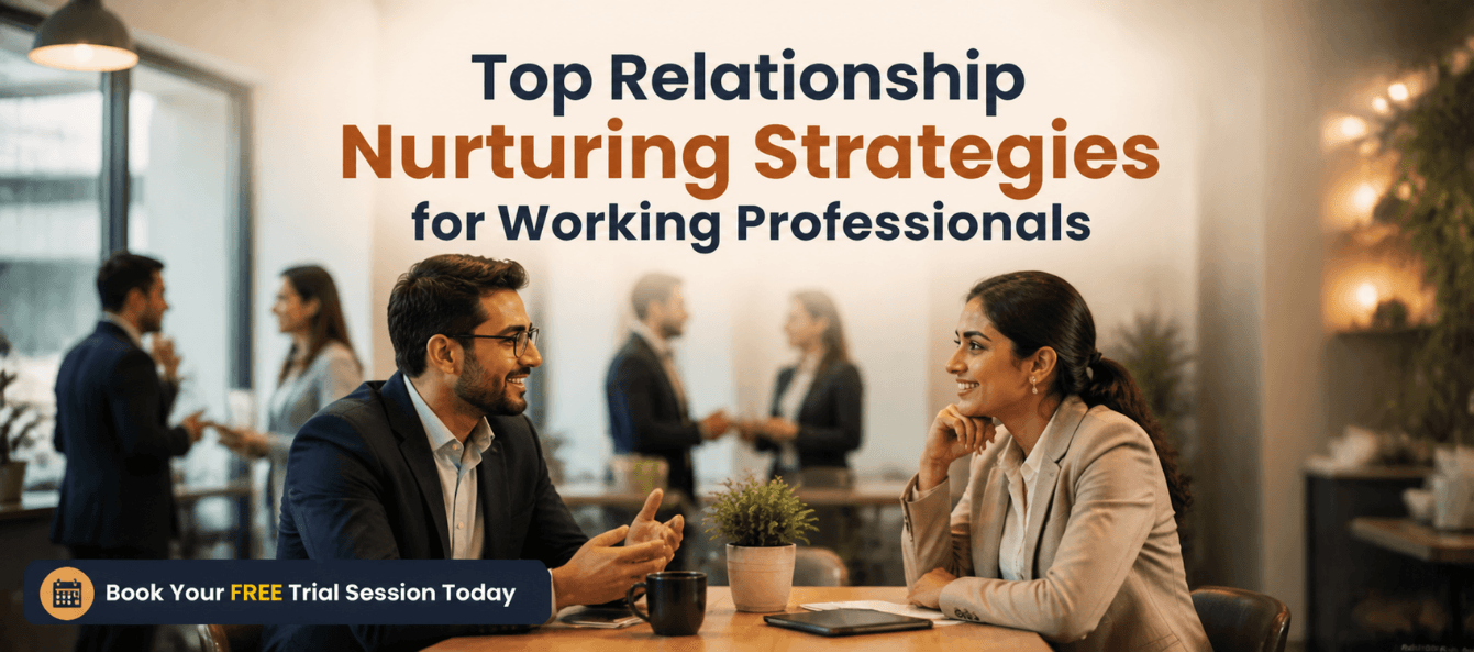 Top Relationship Nurturing Strategies for Working Professionals.png