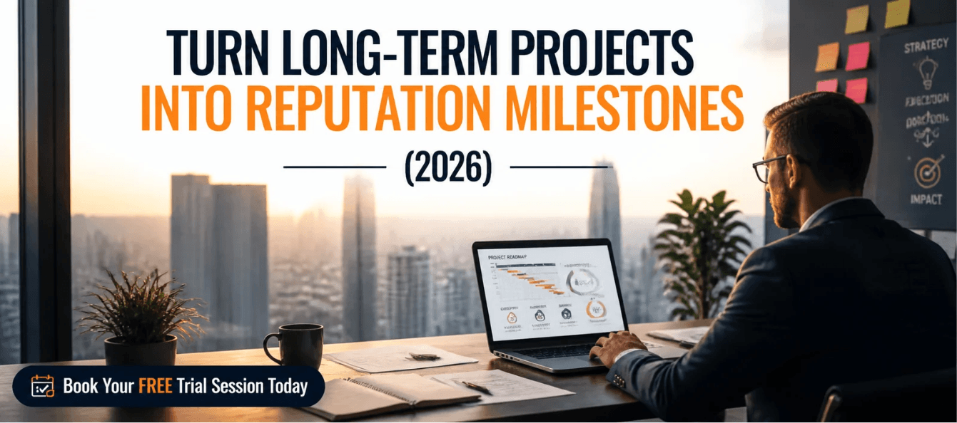 Turn Long-Term Projects into Reputation Milestones (2026)