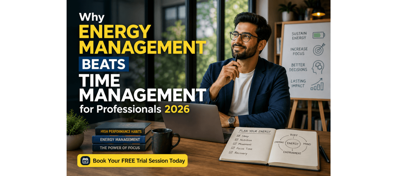 Why Energy Management Beats Time Management for Professionals 2026.png