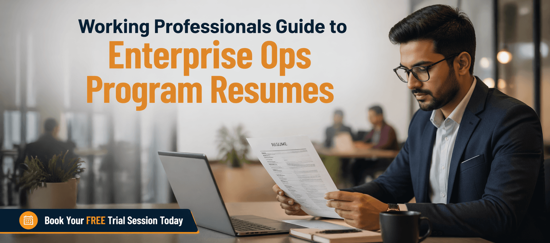 Working Professionals Guide to Enterprise Ops Program Resumes.png