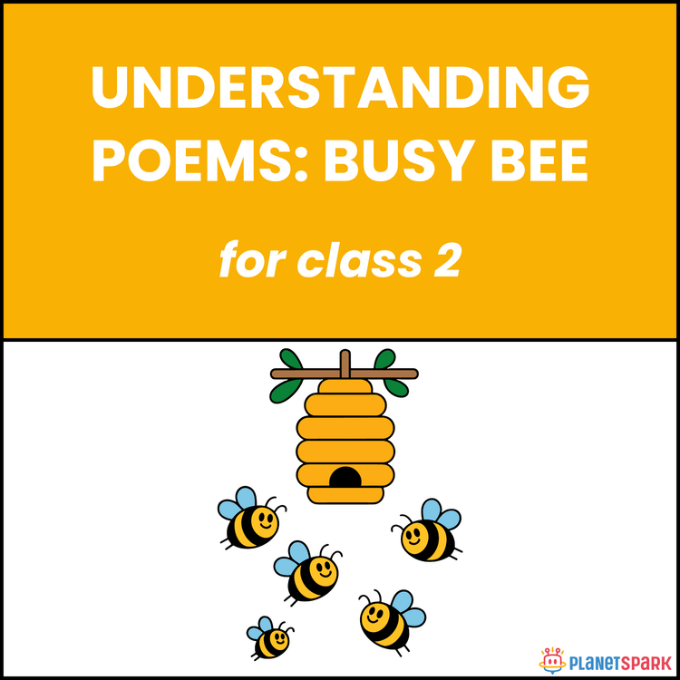 Class 2 Understanding Poems: Busy Bee