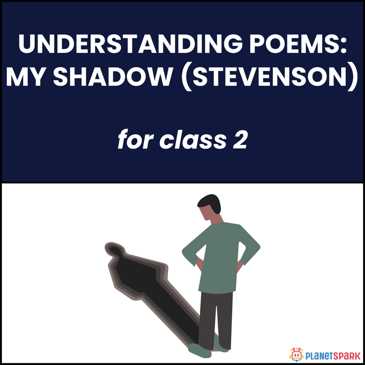 Class 2 Understanding Poems: My Shadow