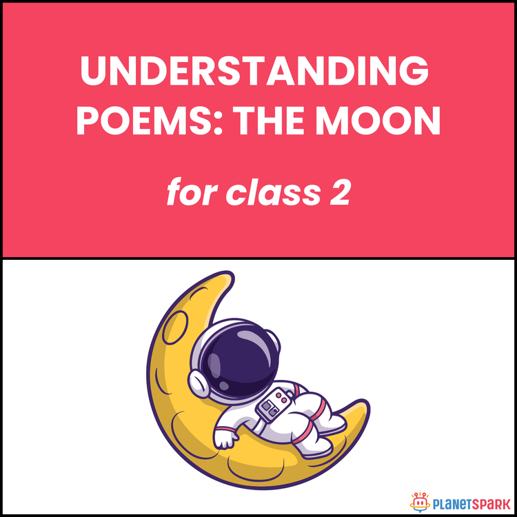 Class 2 Understanding Poems: The Moon