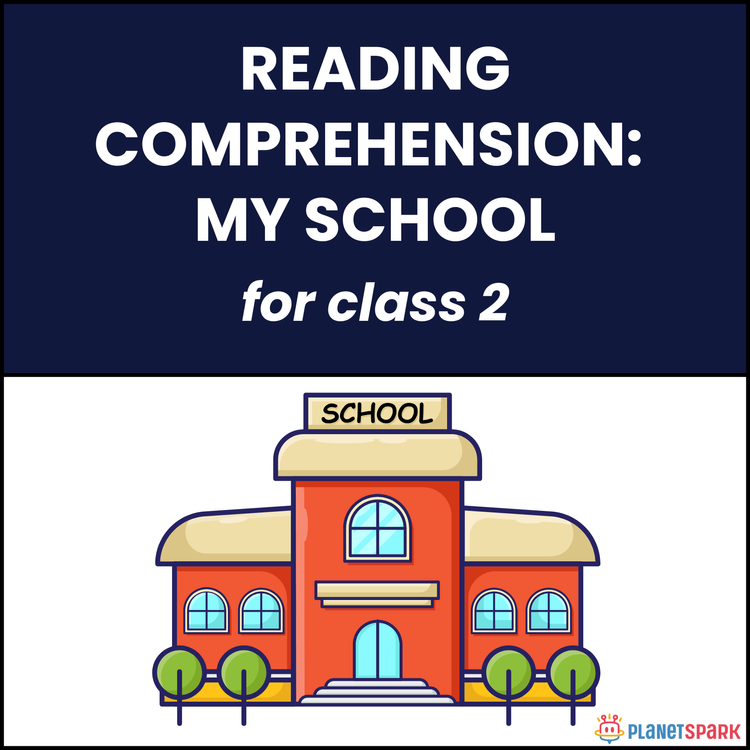 Class 2 Reading Comprehension: My School