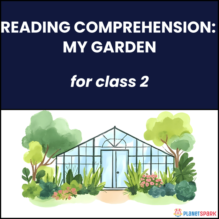 Class 2 Reading Comprehension: My Garden
