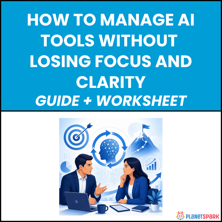 How to Manage AI Tools Without Losing Focus and Clarity