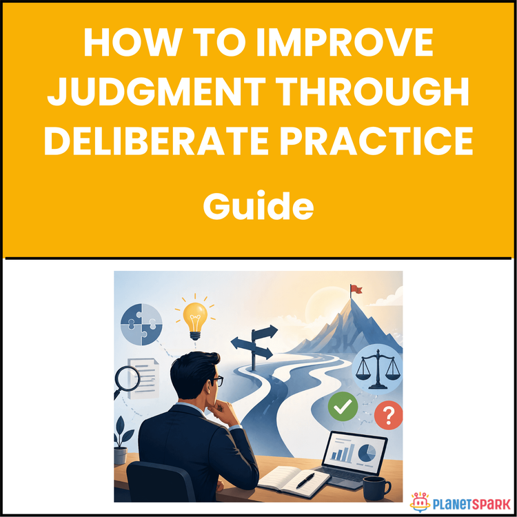 How to Improve Judgment Through Deliberate Practice