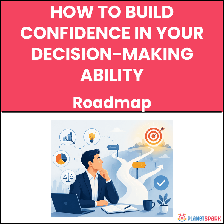 How to Build Confidence in Your Decision-Making Ability