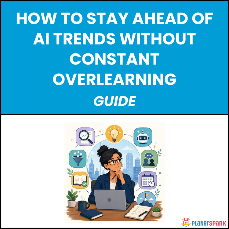 How to Stay Ahead of AI Trends Without Constant Overlearning