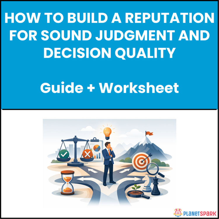 How To Build A Reputation For Sound Judgment And Decision Quality