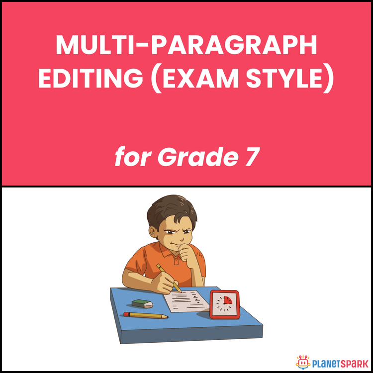 Class 7 Exam Style Worksheet on Multi-Paragraph Editing