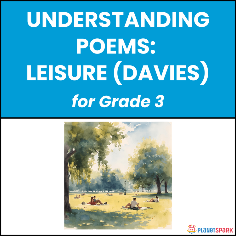 Grade 3 Understanding Poems on Leisure by W H Davies