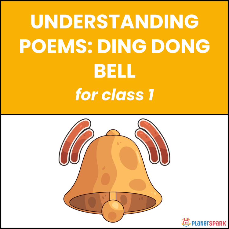 Class 1 Understanding Poems: Ding Dong Bell