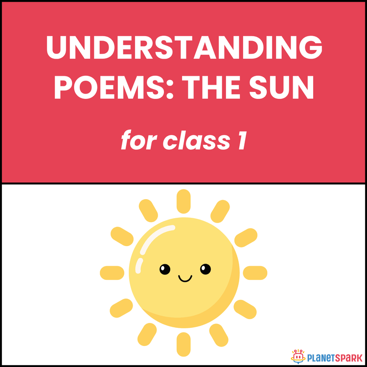 Class 1 Understanding Poems: The Sun
