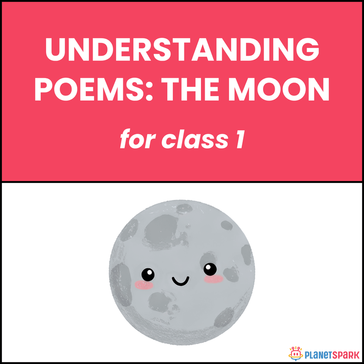 Class 1 Understanding Poems: The Moon